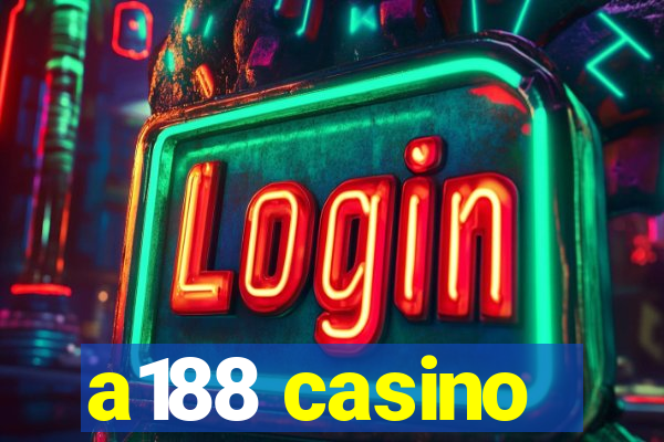 a188 casino